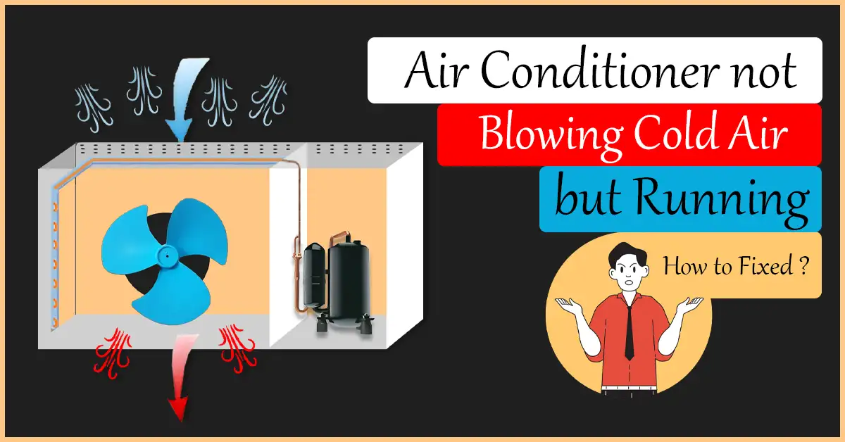 Air Conditioner not Blowing Cold Air but Running