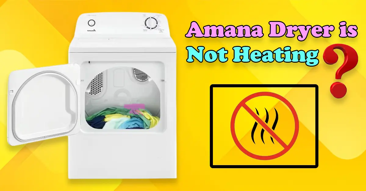 Amana Dryer Not Heating
