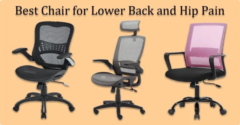 Best Chair for Lower Back and Hip Pain
