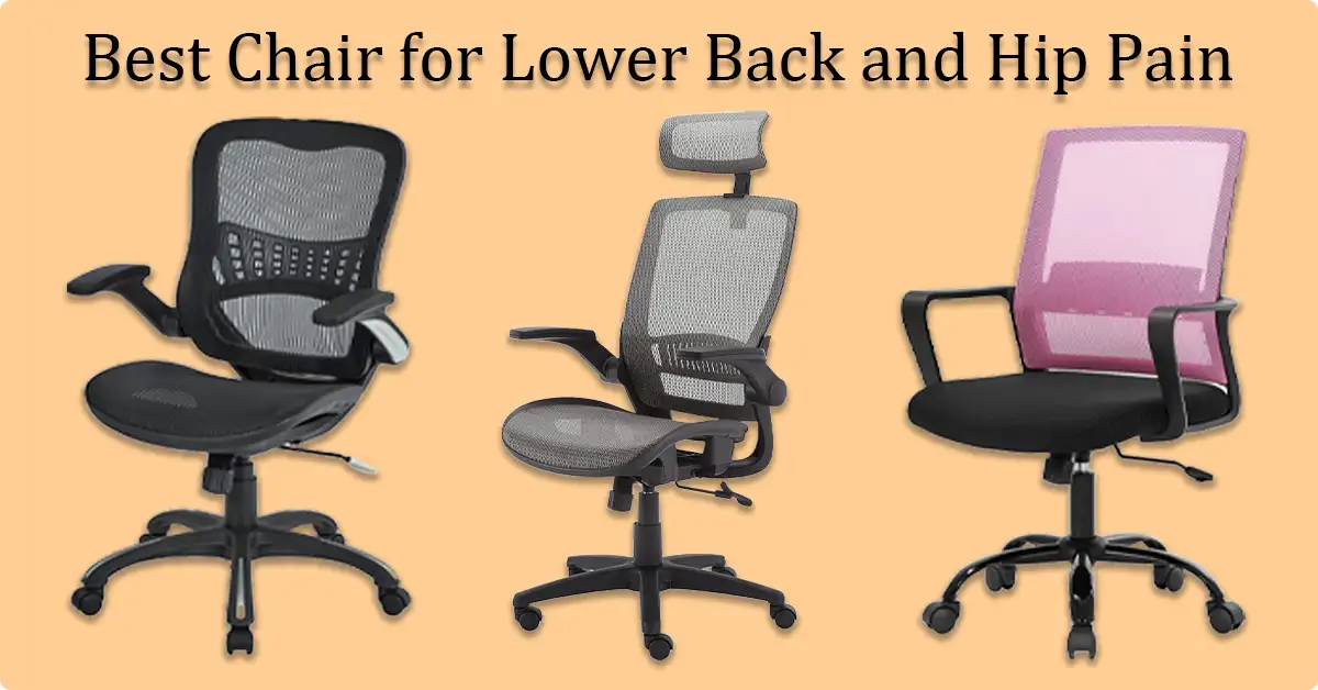 Best Chair for Lower Back and Hip Pain
