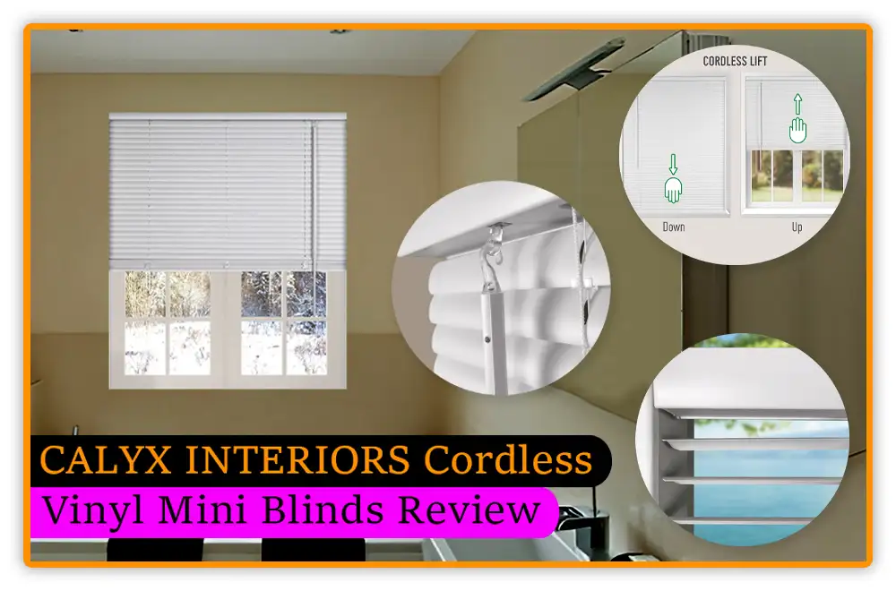 CALYX INTERIORS Cordless Vinyl Mini Blinds Review CALYX INTERIORS Cordless Vinyl Mini Blinds Review