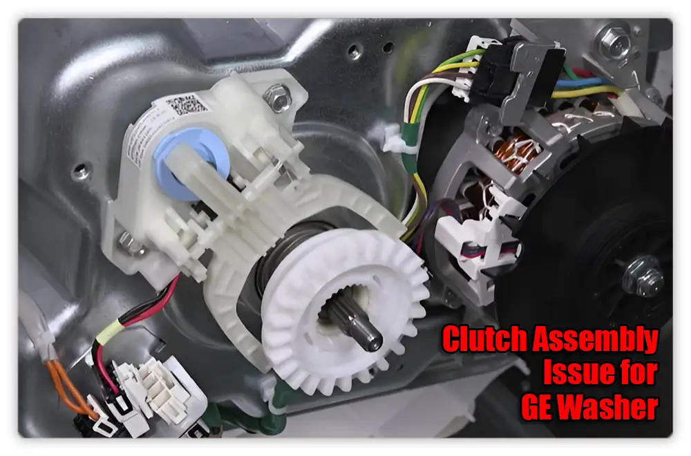 Clutch Assembly Issue for GE Washer Not Spinning Clutch Assembly Issue for GE Washer Not Spinning