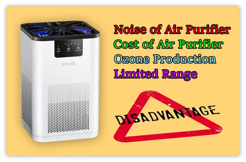 Disadvantage of Air Purifier Disadvantage of Air Purifier