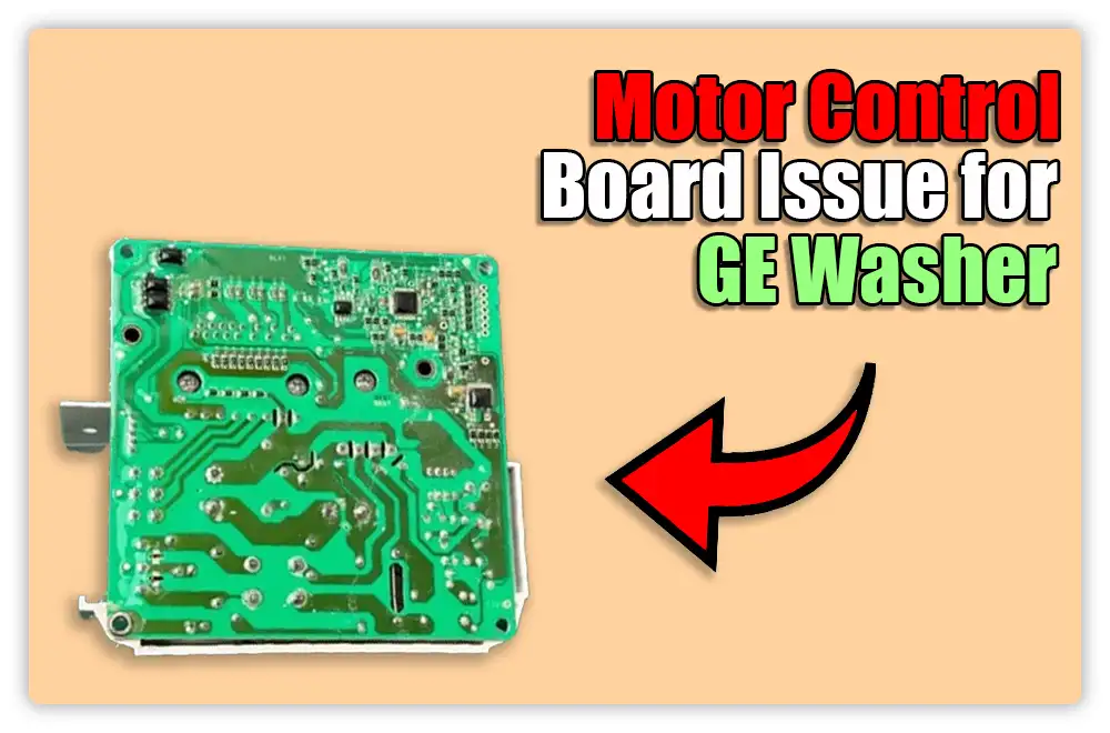 Motor Control Board Issue for GE Washer Not Spinning Motor Control Board Issue for GE Washer Not Spinning