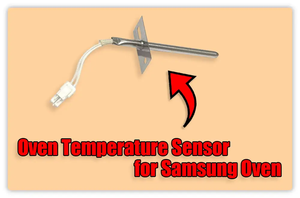 Oven Temperature Sensor for Samsung Oven Not Heating Oven Temperature Sensor for Samsung Oven Not Heating