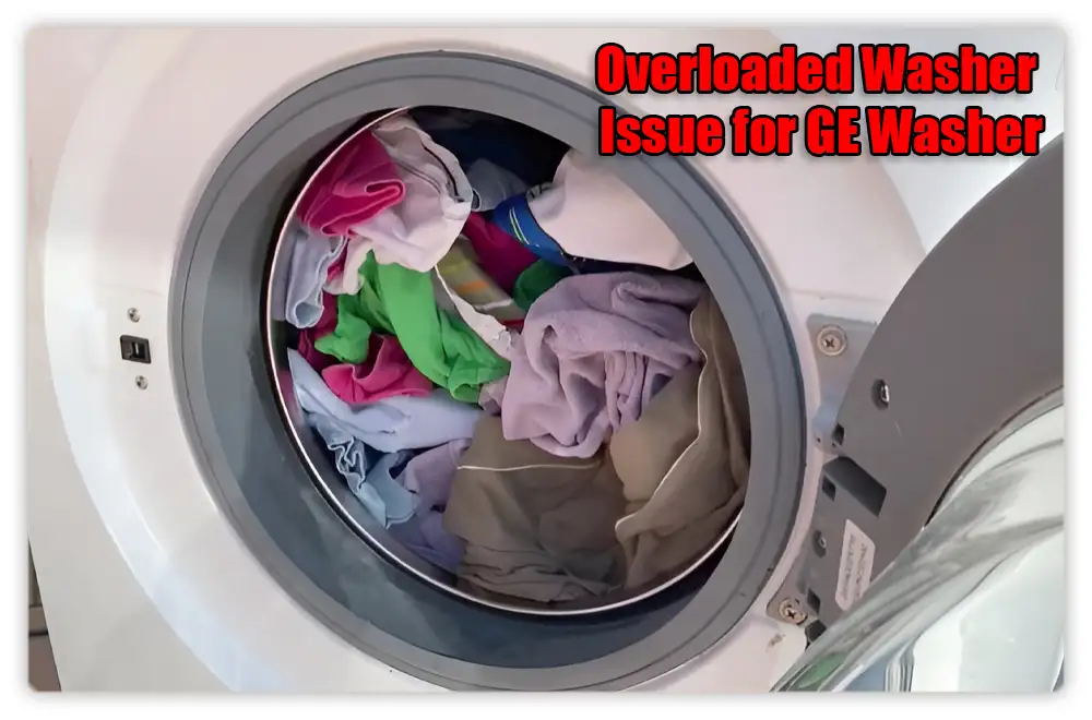 Overloaded Washer Issue for GE Washer Not Spinning Overloaded Washer Issue for GE Washer Not Spinning